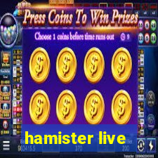 hamister live